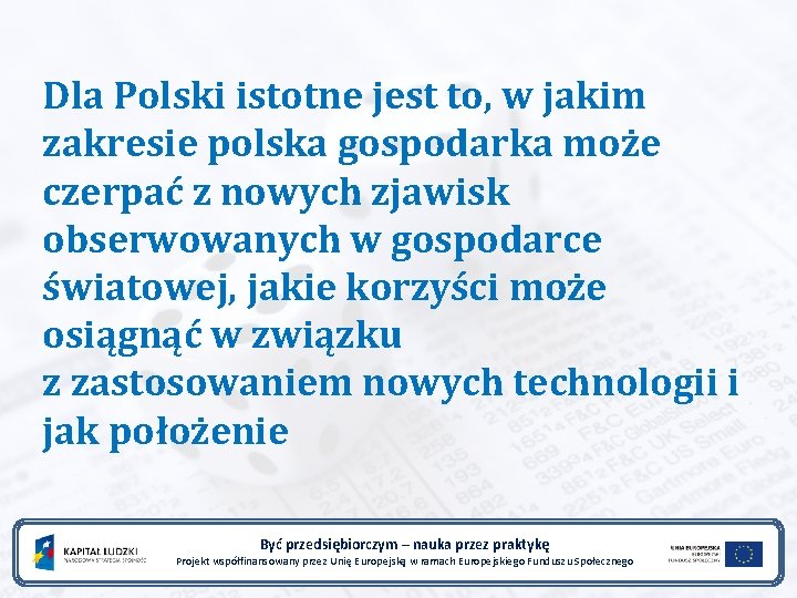 Dla Polski istotne jest to, w jakim zakresie polska gospodarka może czerpać z nowych