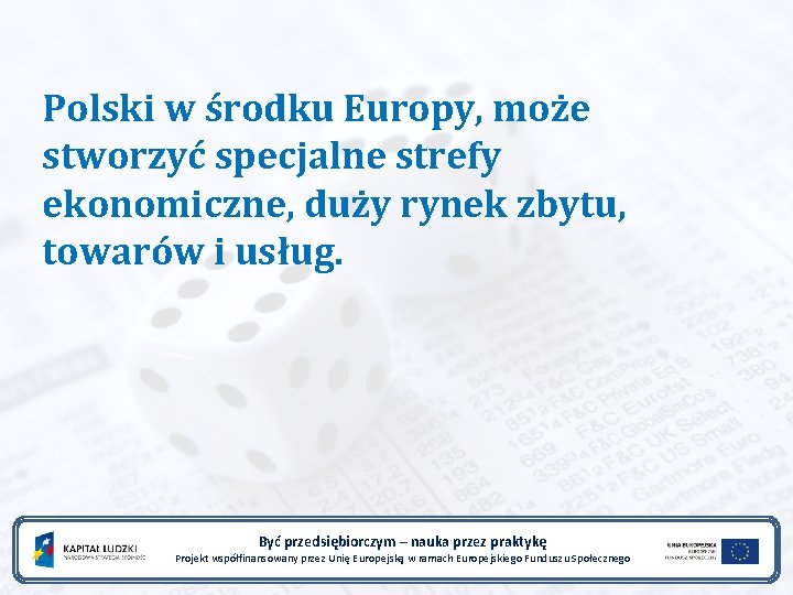 Polski w środku Europy, może stworzyć specjalne strefy ekonomiczne, duży rynek zbytu, towarów i