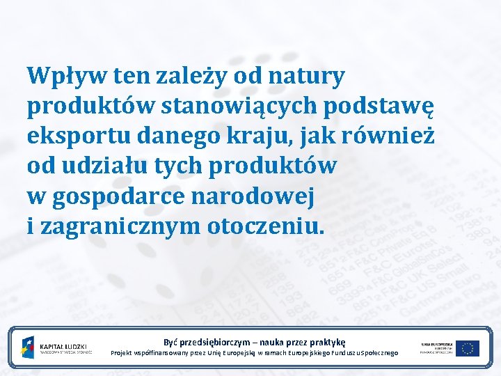 Wpływ ten zależy od natury produktów stanowiących podstawę eksportu danego kraju, jak również od