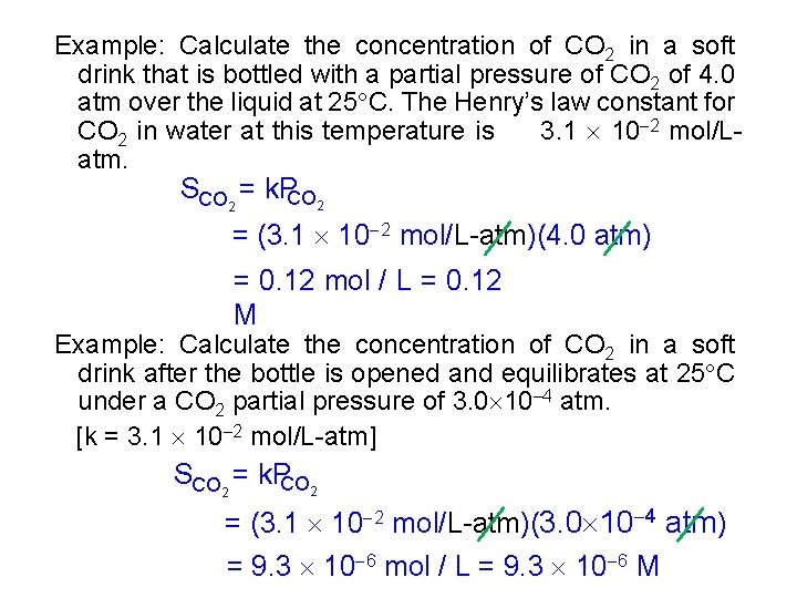 Example: Calculate the concentration of CO 2 in a soft drink that is bottled