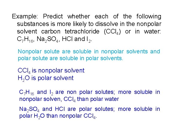 Example: Predict whether each of the following substances is more likely to dissolve in