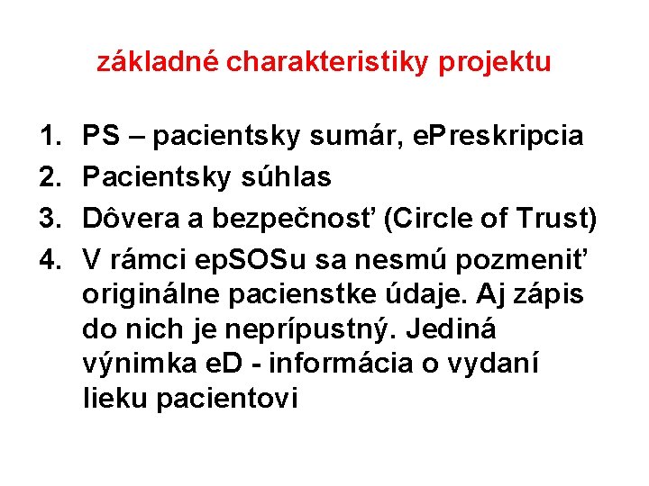 základné charakteristiky projektu 1. 2. 3. 4. PS – pacientsky sumár, e. Preskripcia Pacientsky