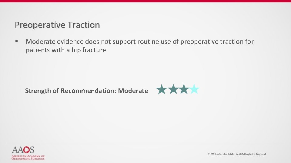 Preoperative Traction § Moderate evidence does not support routine use of preoperative traction for