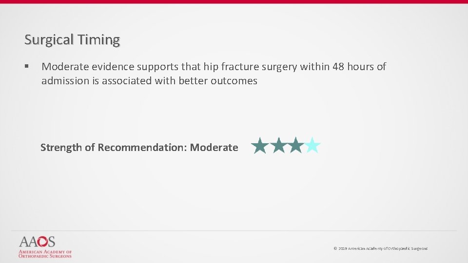 Surgical Timing § Moderate evidence supports that hip fracture surgery within 48 hours of