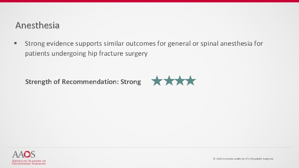 Anesthesia § Strong evidence supports similar outcomes for general or spinal anesthesia for patients