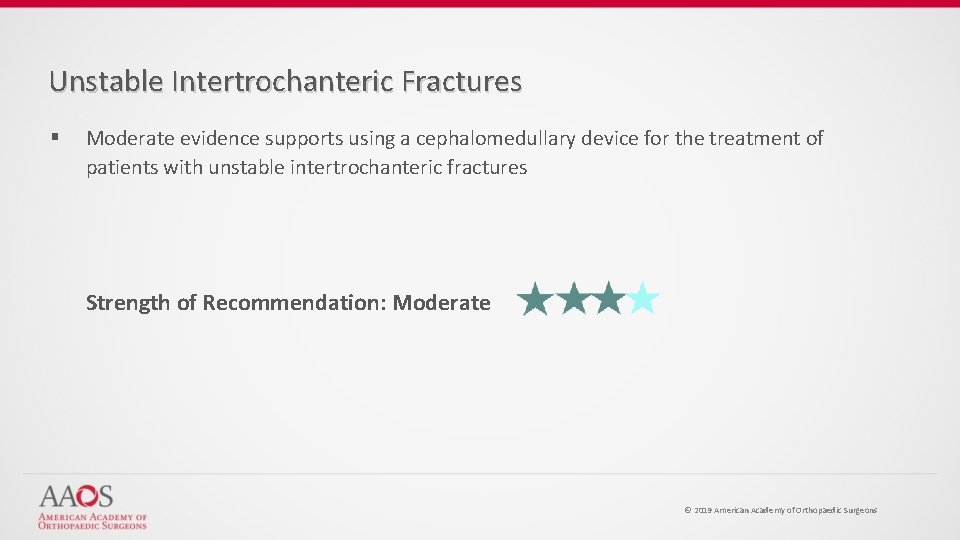 Unstable Intertrochanteric Fractures § Moderate evidence supports using a cephalomedullary device for the treatment