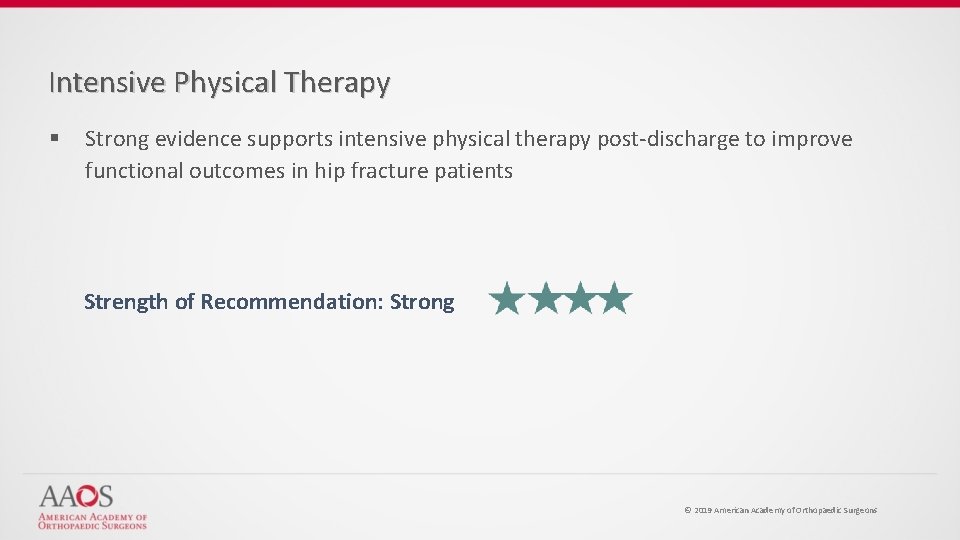 Intensive Physical Therapy § Strong evidence supports intensive physical therapy post-discharge to improve functional