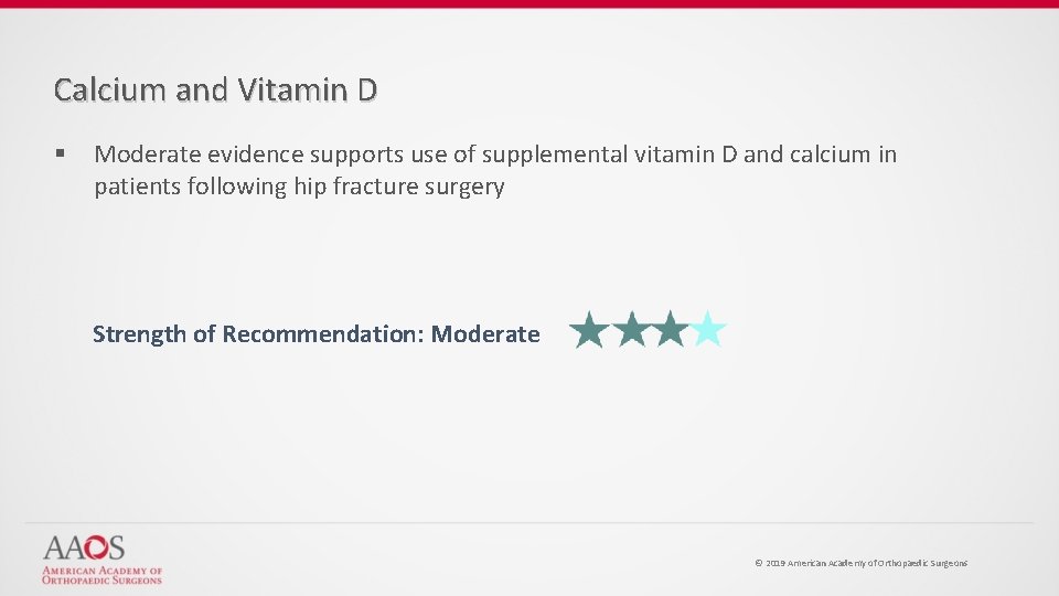 Calcium and Vitamin D § Moderate evidence supports use of supplemental vitamin D and