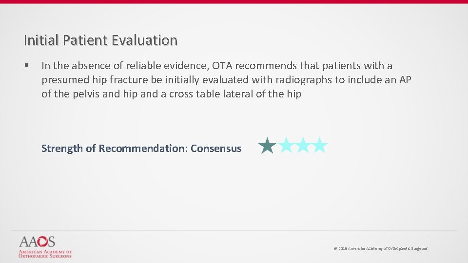 Initial Patient Evaluation § In the absence of reliable evidence, OTA recommends that patients