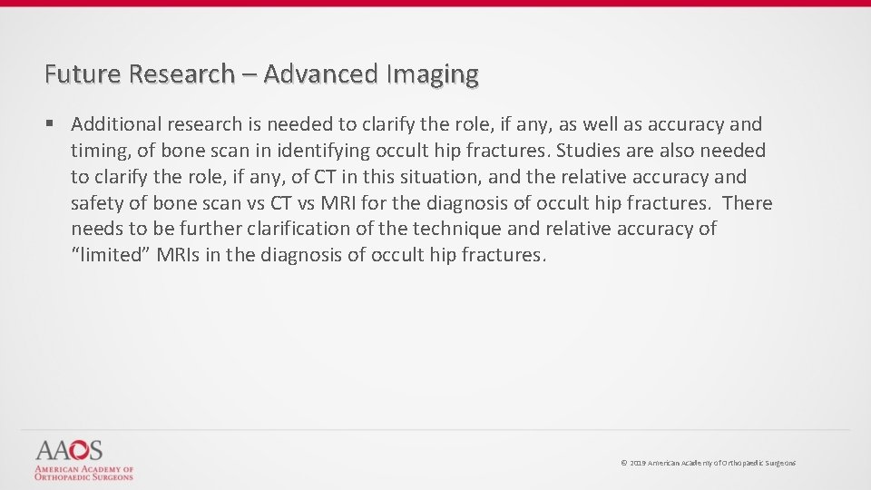 Future Research – Advanced Imaging § Additional research is needed to clarify the role,