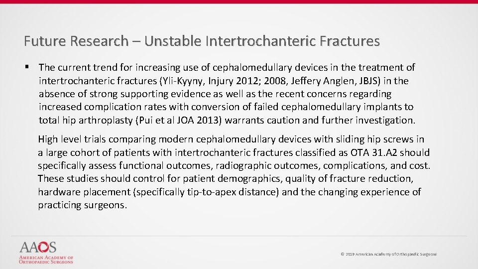 Future Research – Unstable Intertrochanteric Fractures § The current trend for increasing use of