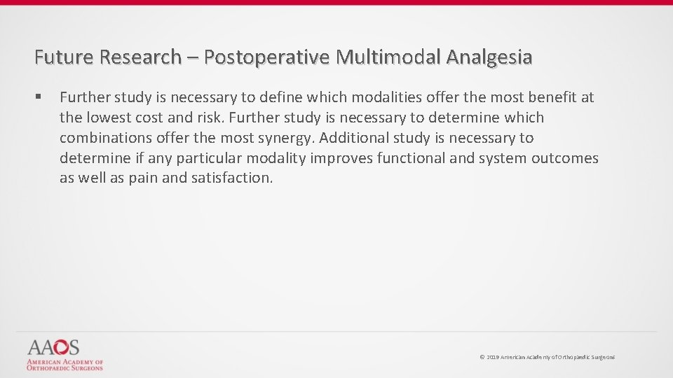 Future Research – Postoperative Multimodal Analgesia § Further study is necessary to define which