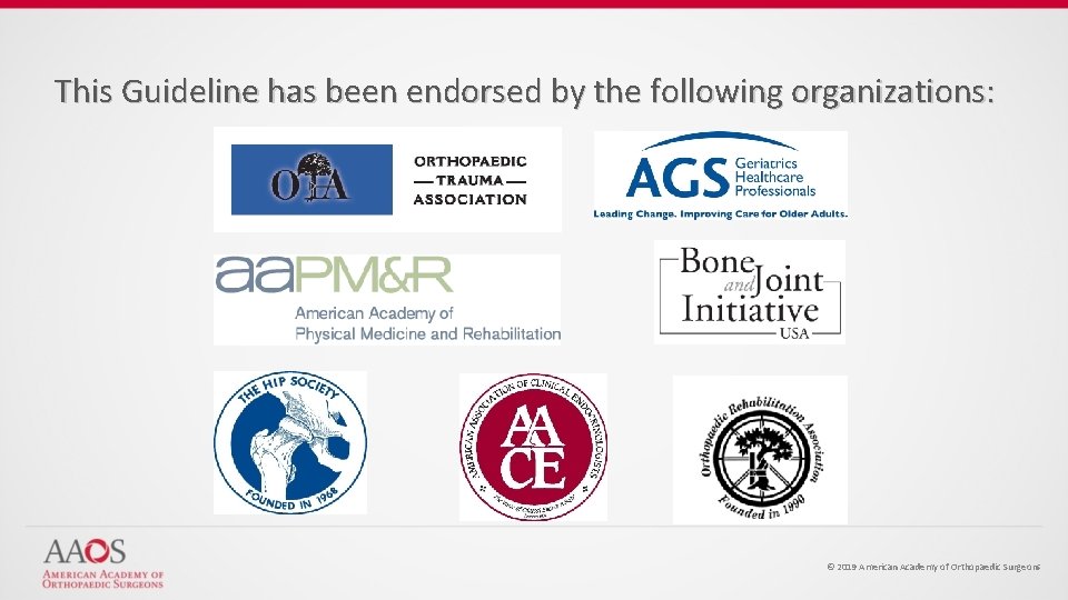 This Guideline has been endorsed by the following organizations: © 2019 American Academy of