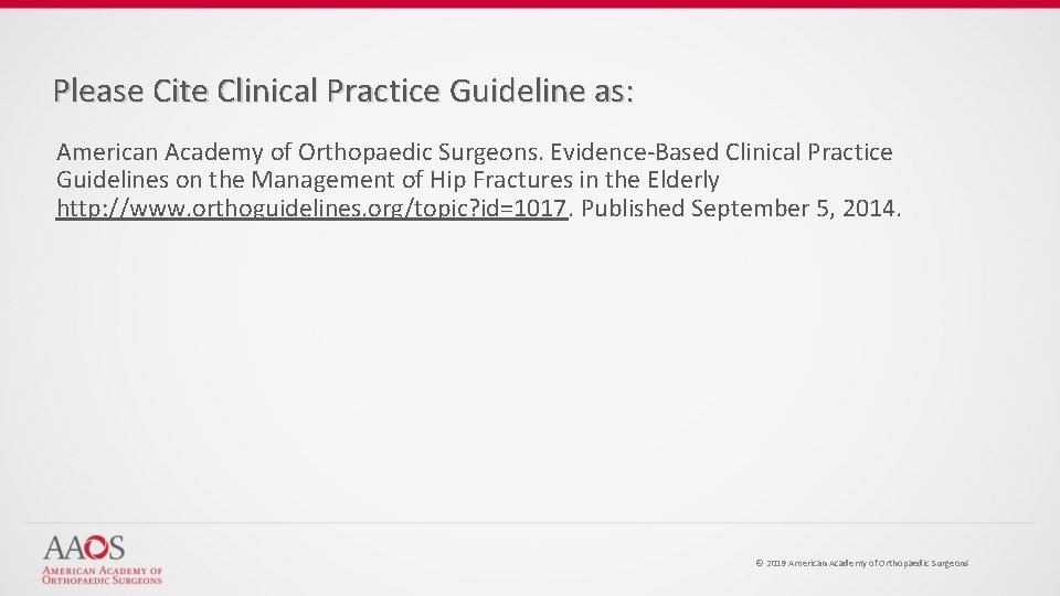 Please Cite Clinical Practice Guideline as: American Academy of Orthopaedic Surgeons. Evidence-Based Clinical Practice