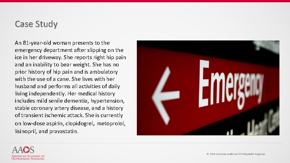 Case Study An 81 -year-old woman presents to the emergency department after slipping on