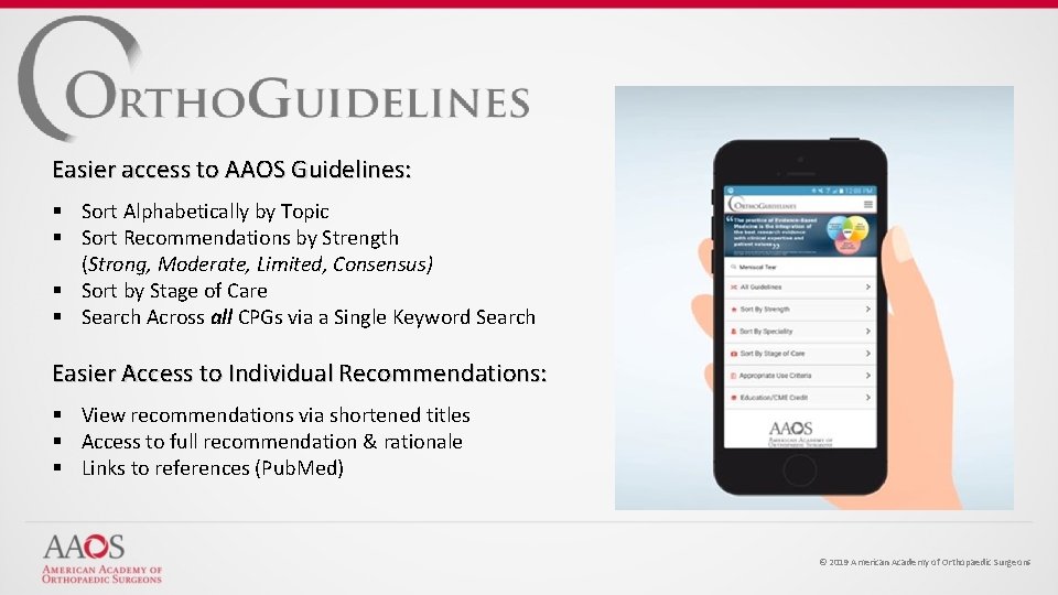 Easier access to AAOS Guidelines: § Sort Alphabetically by Topic § Sort Recommendations by