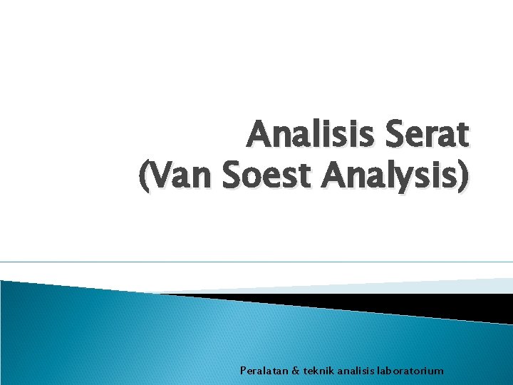 Analisis Serat (Van Soest Analysis) Peralatan & teknik analisis laboratorium 