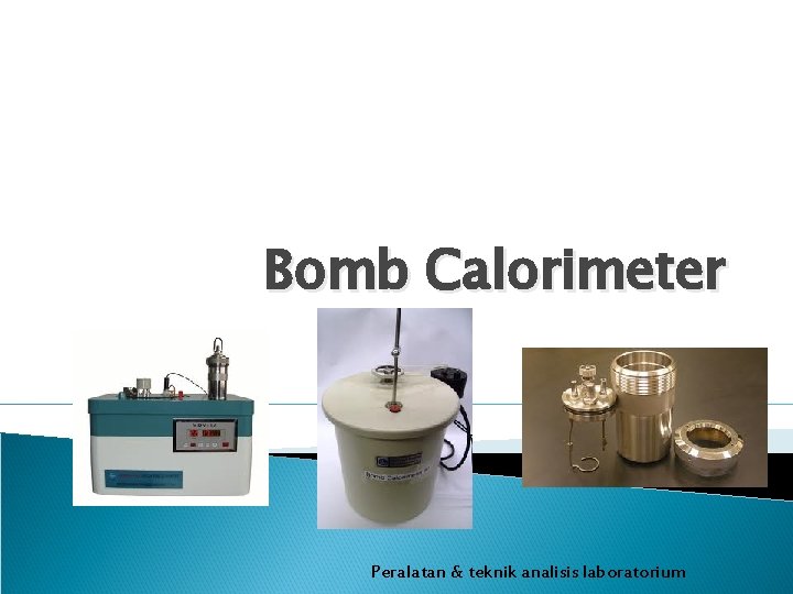 Bomb Calorimeter Peralatan & teknik analisis laboratorium 