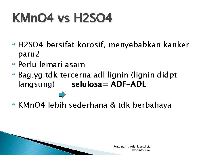 KMn. O 4 vs H 2 SO 4 bersifat korosif, menyebabkan kanker paru 2