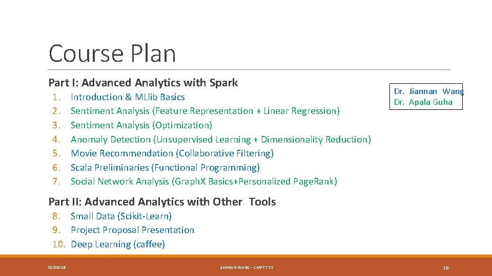 Course Plan Part I: Advanced Analytics with Spark 1. 2. 3. 4. 5. 6.