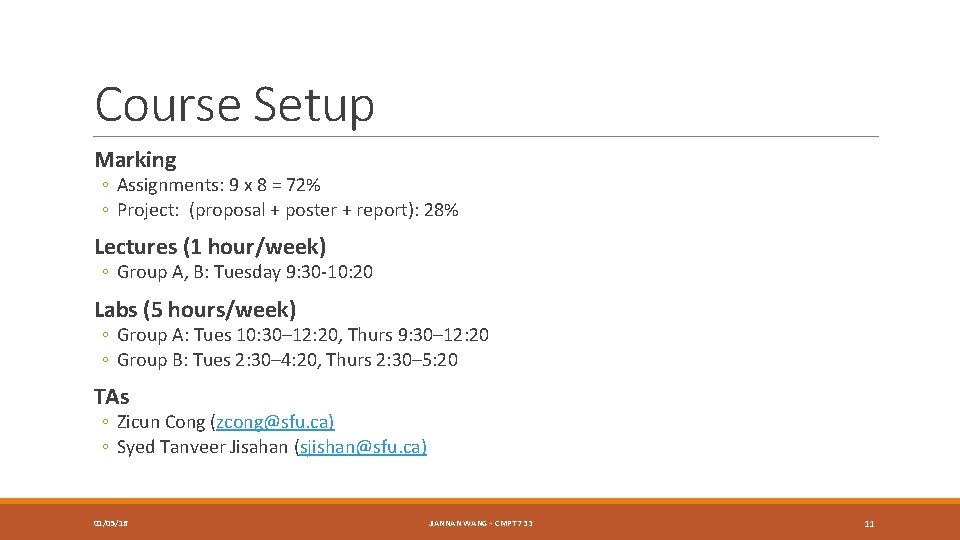 Course Setup Marking ◦ Assignments: 9 x 8 = 72% ◦ Project: (proposal +
