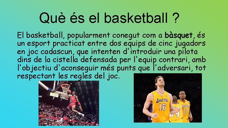 Què és el basketball ? El basketball, popularment conegut com a bàsquet, és un