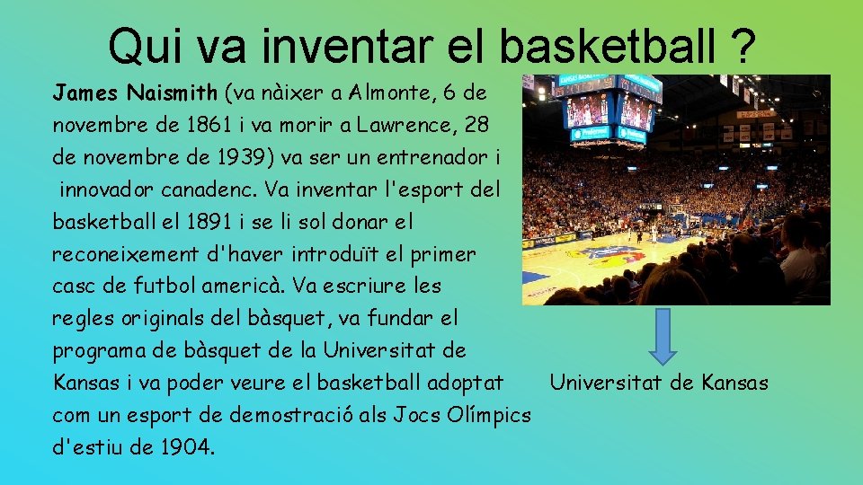 Qui va inventar el basketball ? James Naismith (va nàixer a Almonte, 6 de