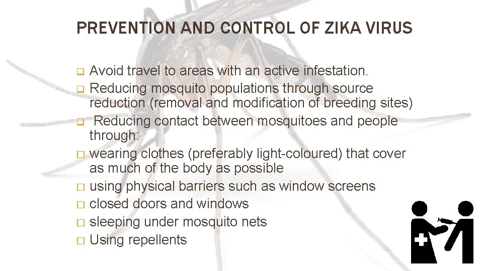 PREVENTION AND CONTROL OF ZIKA VIRUS Avoid travel to areas with an active infestation.