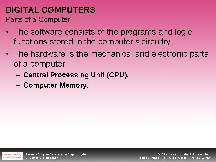 DIGITAL COMPUTERS Parts of a Computer • The software consists of the programs and