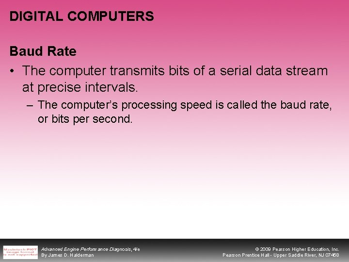 DIGITAL COMPUTERS Baud Rate • The computer transmits bits of a serial data stream