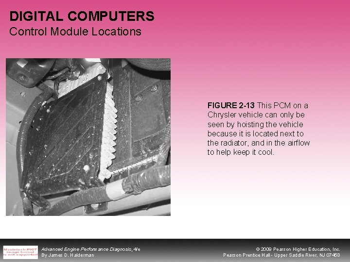 DIGITAL COMPUTERS Control Module Locations FIGURE 2 -13 This PCM on a Chrysler vehicle