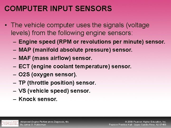 COMPUTER INPUT SENSORS • The vehicle computer uses the signals (voltage levels) from the