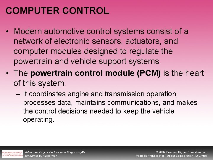 COMPUTER CONTROL • Modern automotive control systems consist of a network of electronic sensors,