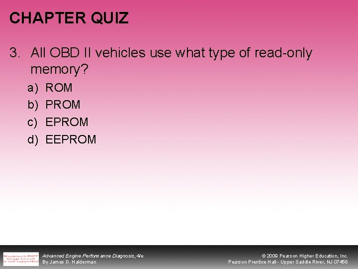 CHAPTER QUIZ 3. All OBD II vehicles use what type of read-only memory? a)