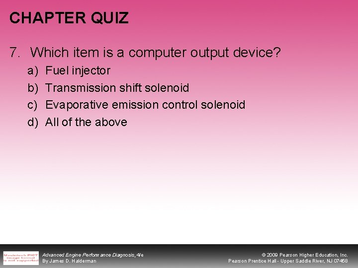 CHAPTER QUIZ 7. Which item is a computer output device? a) b) c) d)