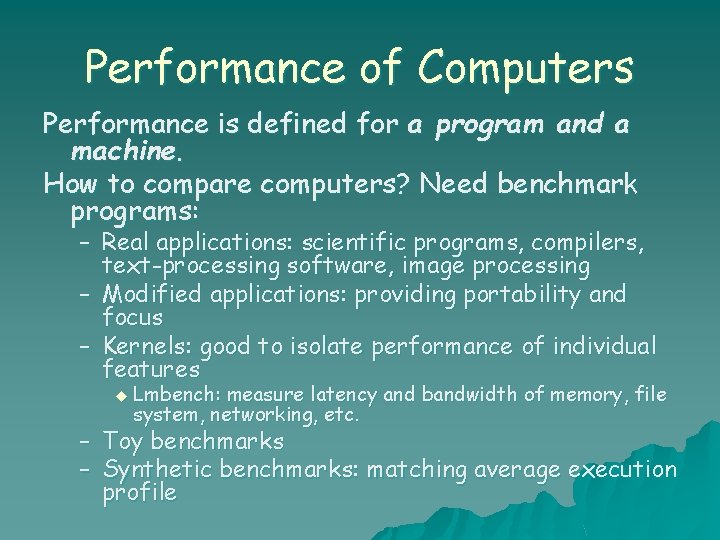 Performance of Computers Performance is defined for a program and a machine. How to