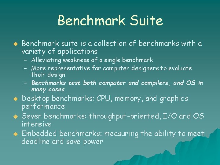 Benchmark Suite u Benchmark suite is a collection of benchmarks with a variety of