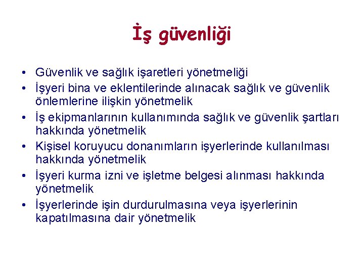 İş güvenliği • Güvenlik ve sağlık işaretleri yönetmeliği • İşyeri bina ve eklentilerinde alınacak