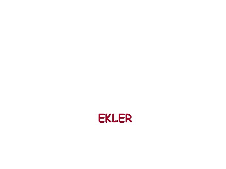 EKLER 