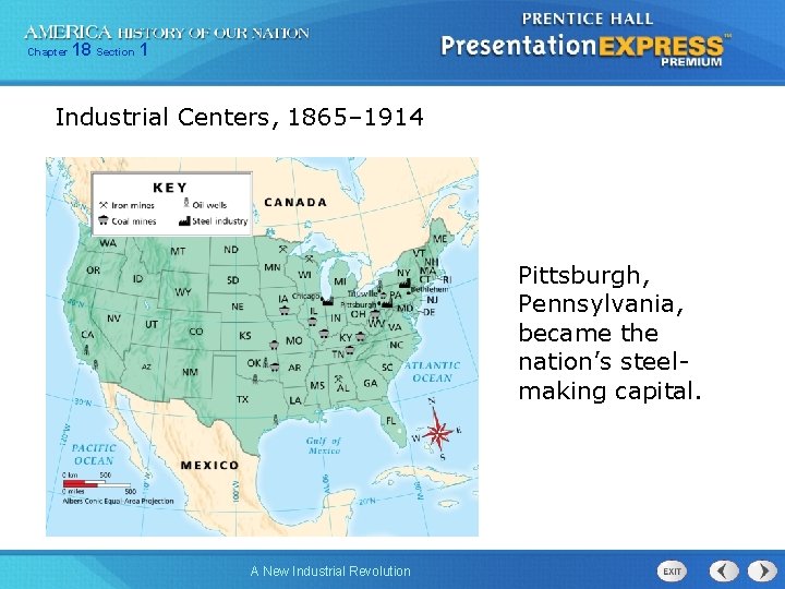 Chapter 18 Section 1 Industrial Centers, 1865– 1914 Pittsburgh, Pennsylvania, became the nation’s steelmaking