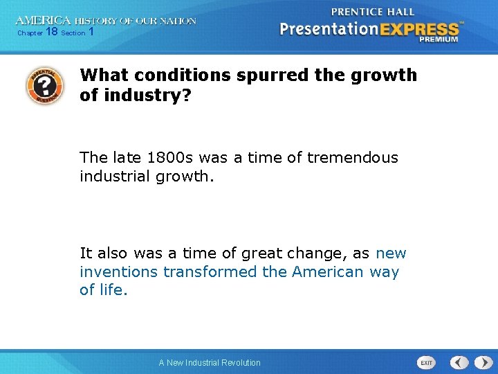 Chapter 18 Section 1 What conditions spurred the growth of industry? The late 1800