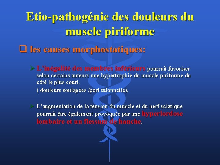 Etio-pathogénie des douleurs du muscle piriforme q les causes morphostatiques: Ø L’inégalité des membres