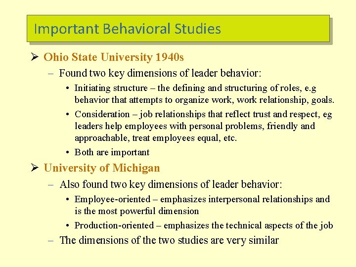 Important Behavioral Studies Ø Ohio State University 1940 s – Found two key dimensions