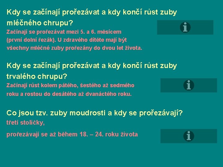 Kdy se začínají prořezávat a kdy končí růst zuby mléčného chrupu? Začínají se prořezávat