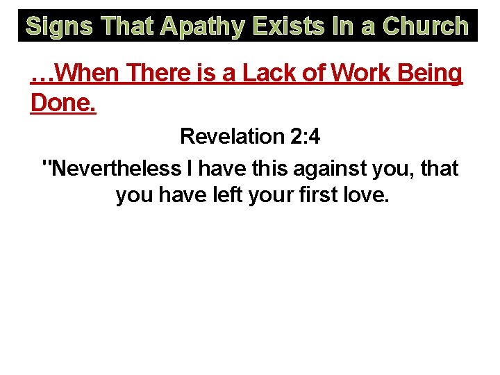 Signs That Apathy Exists In a Church …When There is a Lack of Work