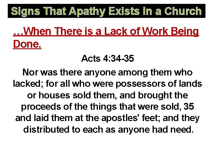 Signs That Apathy Exists In a Church …When There is a Lack of Work