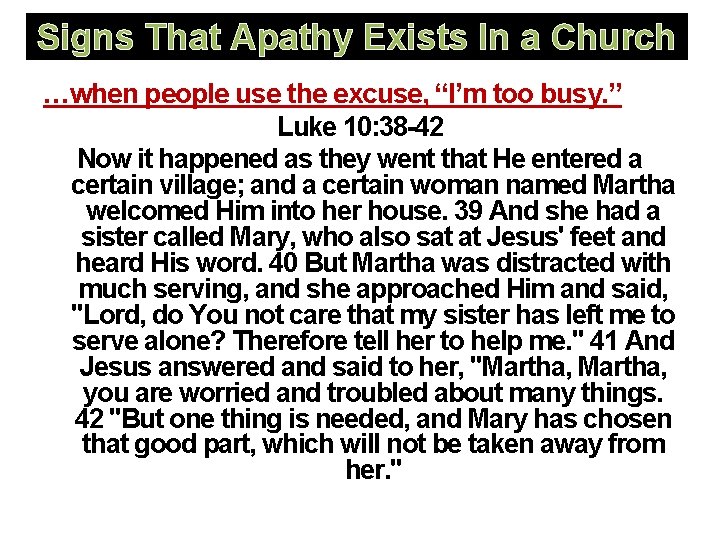 Signs That Apathy Exists In a Church …when people use the excuse, “I’m too