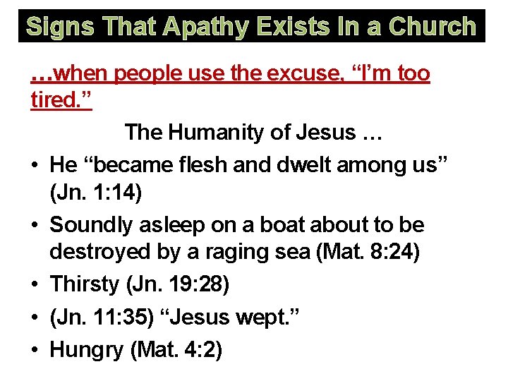 Signs That Apathy Exists In a Church …when people use the excuse, “I’m too
