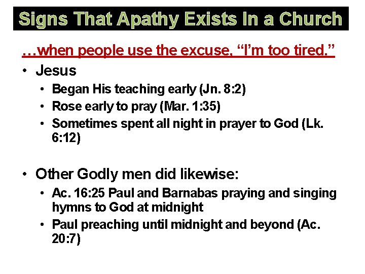 Signs That Apathy Exists In a Church …when people use the excuse, “I’m too