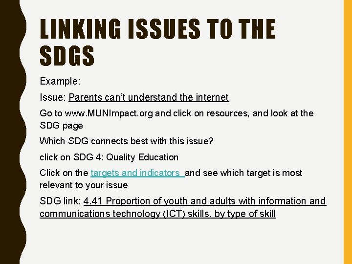 LINKING ISSUES TO THE SDGS Example: Issue: Parents can’t understand the internet Go to